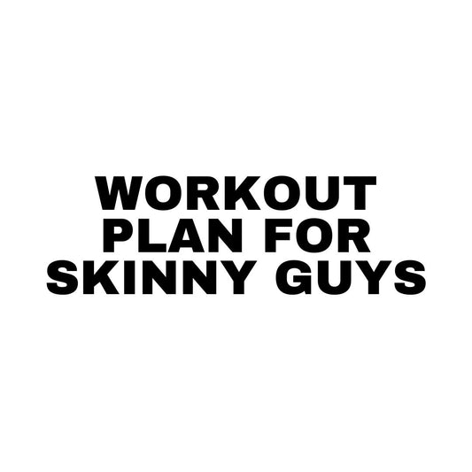 Workout Plan For Skinny Guys