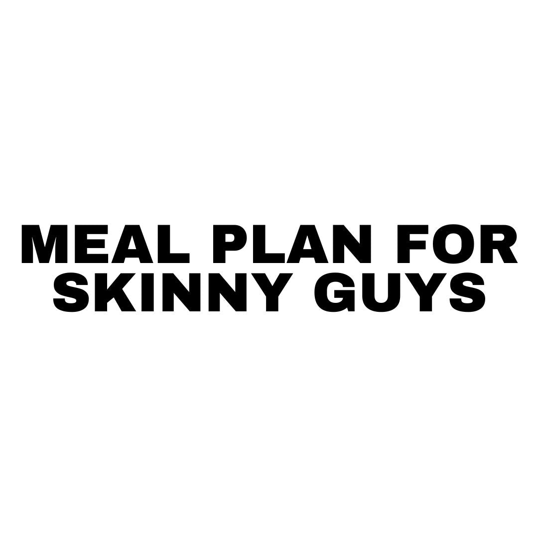 Meal Plan For Skinny Guys