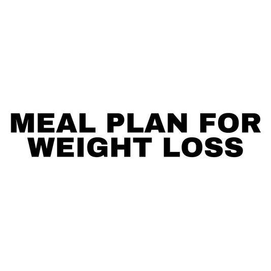 Meal Plan For Weight Loss