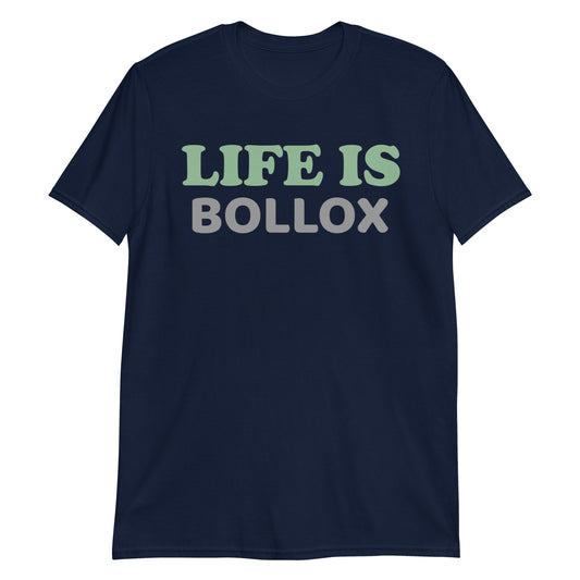 Life Is Bollox unisex T-skjorte