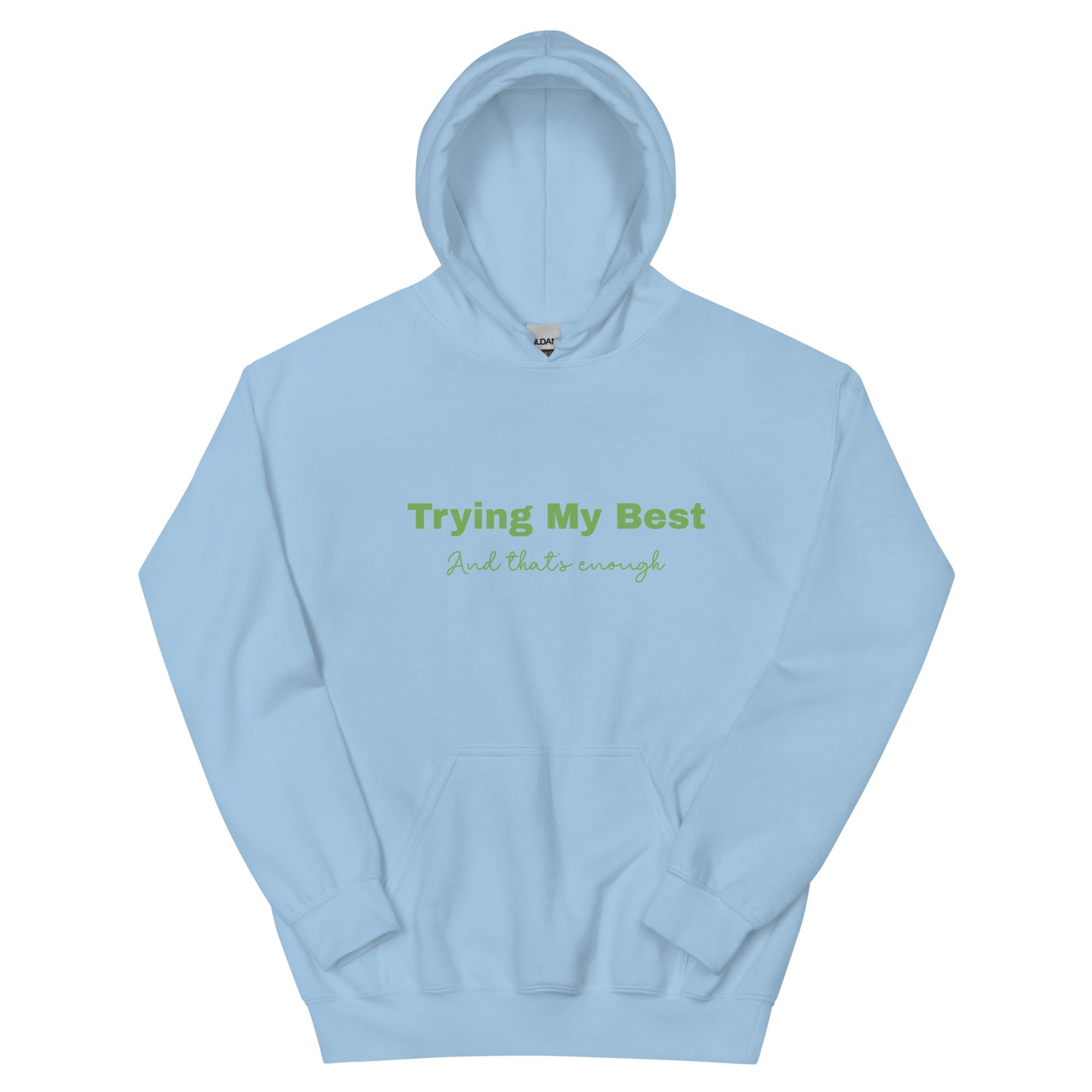 Trying My Best (And Thats Enough) Unisex Hoodie