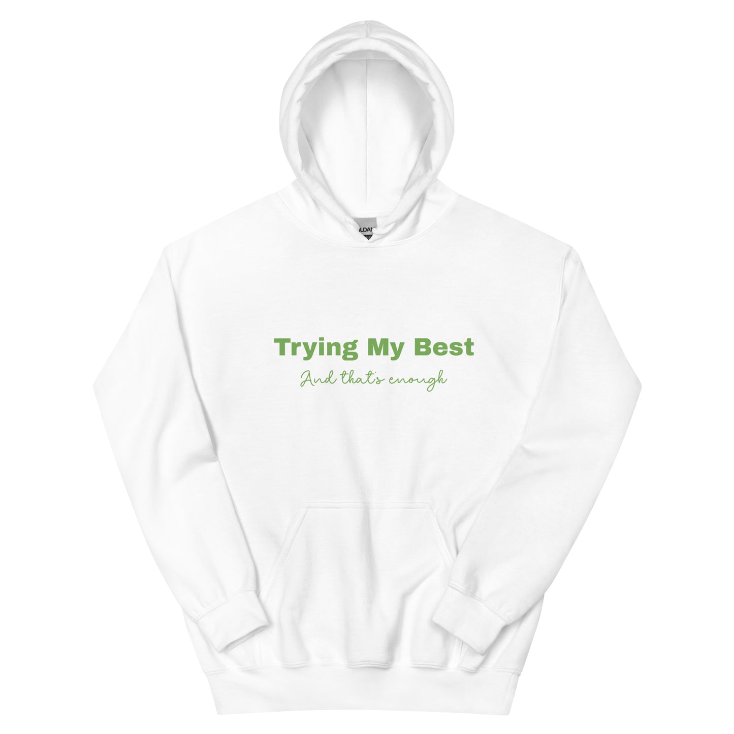 Trying My Best (And Thats Enough) Unisex Hoodie